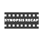 Synopsis Recap