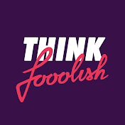 Think Foolish