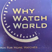 WHY WATCH WORLD
