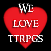 We Love TTRPGs!