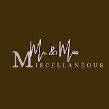 Mr. & Miss Miscellaneous