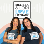 Melissa and Lori Love Literacy Podcast