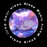 Chill Vibes Sleep Music