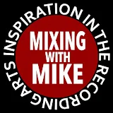 Mixing With Mike