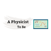 A Physicist to be