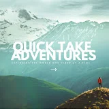 Quick Take Adventures