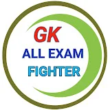 GK ALL EXAM FIGHTER