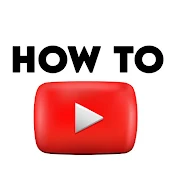 HOW TO YOUTUBE