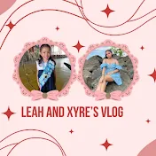 Leah and Xyre's Vlog