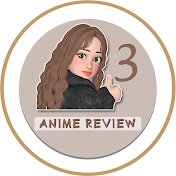 ANIME REVIEW 3