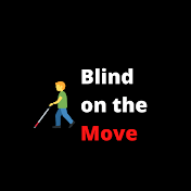Blind on the Move
