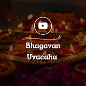 Bhagavan Uvacha