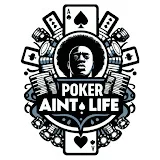 Poker Ain’t Life Productions