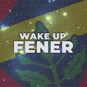 Wake up Fener