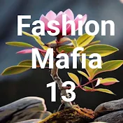 Fashion Mafia 13