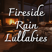 Fireside Rain Lullabies