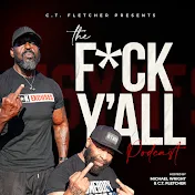 The F Y’all Podcast with C.T. Fletcher