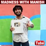 Madness With Manish