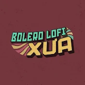 BOLERO LOFI XƯA