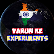 VARUN KE EXPERIMENTS