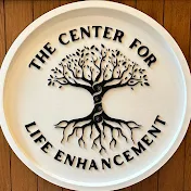 The Center for Life Enhancement