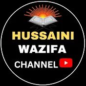 HUSSAINI WAZIFA CHANNEL