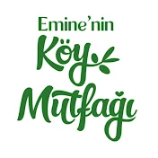 Emine'nin Köy Mutfağı