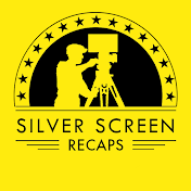 Silver Screen Recaps