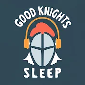 Good Knights Sleep