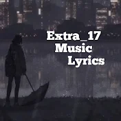 Extra_17 Music Lyrics
