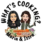 What's Cooking? Maria & Issra