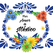 POR AMOR A MÉXICO OFICIAL