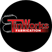 TinWorks Fabrication