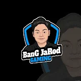 BanG JaRod