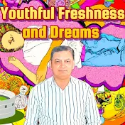 Youthful Freshness and Dreams