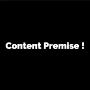 Content Premise !