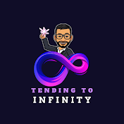 Tending to Infinity