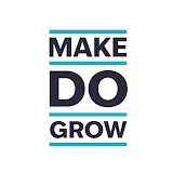 MAKE. DO. GROW.