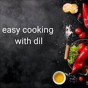 Easy cooking with dil