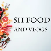 SH Food And Vlogs