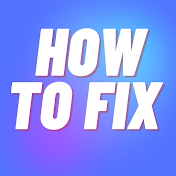 How To Fix