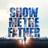 Show Me The Father Movie