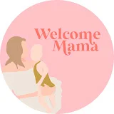 Welcome Mama