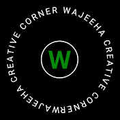 Wajeeha Creative Corner