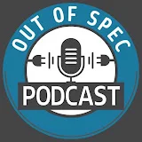 Out of Spec Podcast