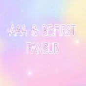 AAA と BE:FIRST FanSub