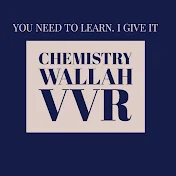 CHEMISTRY WALLAH VVR