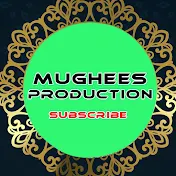 MUGHEES PRODUCTION