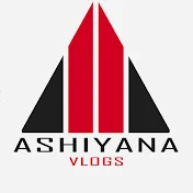 Ashiyana Vlogs