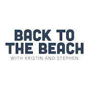 Back To The Beach with Kristin and Stephen